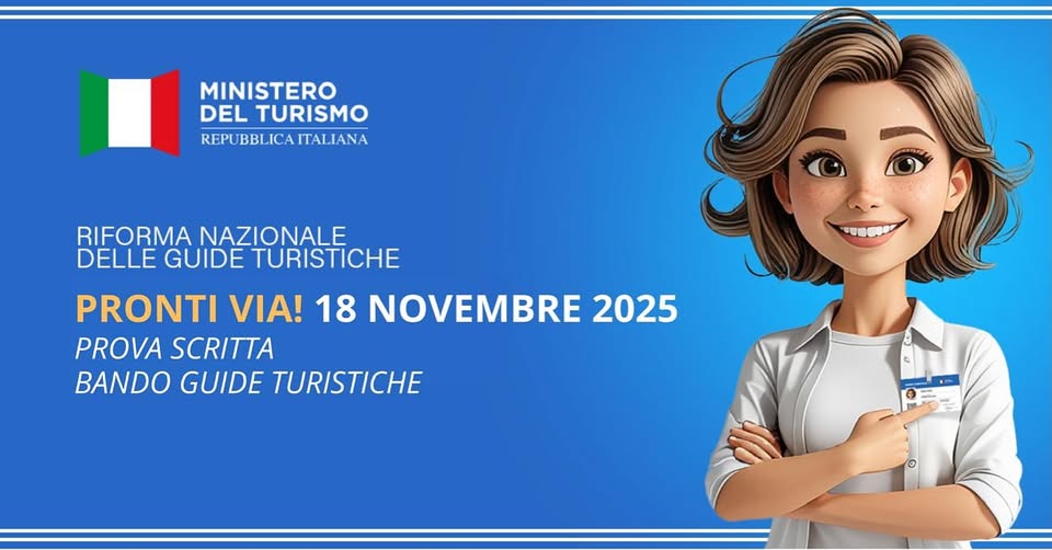MINISTERO TURISMO: PROVA SCRITTA DEL BANDO GUIDE TURISTICHE IL 18 NOVEMBRE